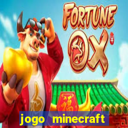 jogo minecraft pocket edition