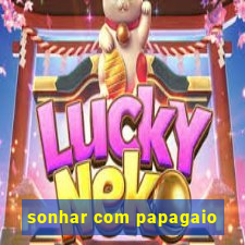 sonhar com papagaio