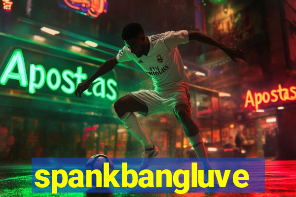 spankbangluve