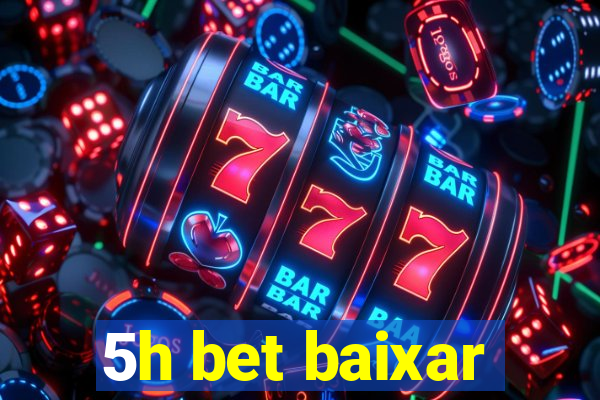 5h bet baixar