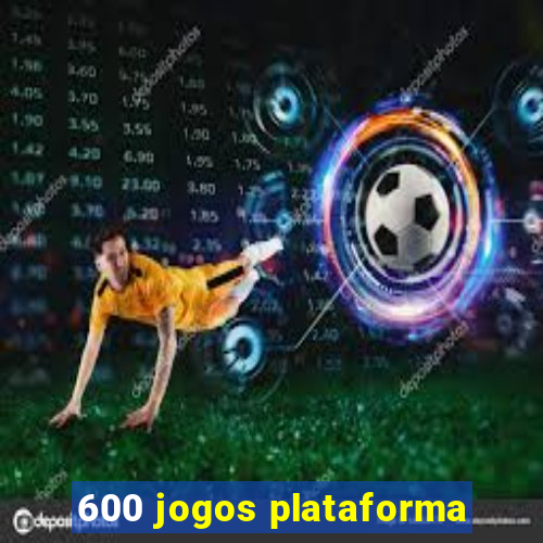 600 jogos plataforma