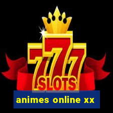 animes online xx