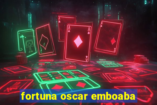 fortuna oscar emboaba