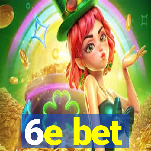 6e bet