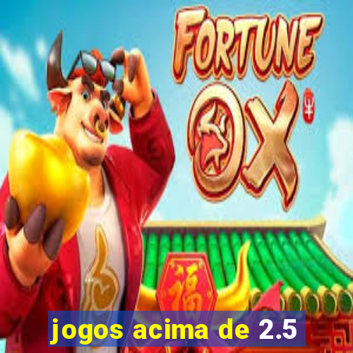 jogos acima de 2.5