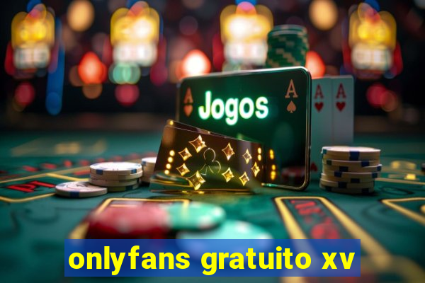 onlyfans gratuito xv