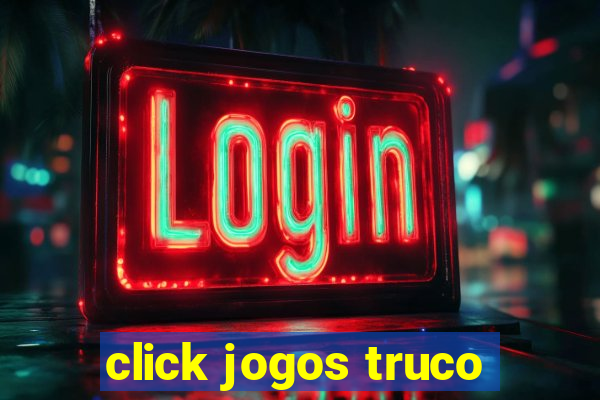 click jogos truco