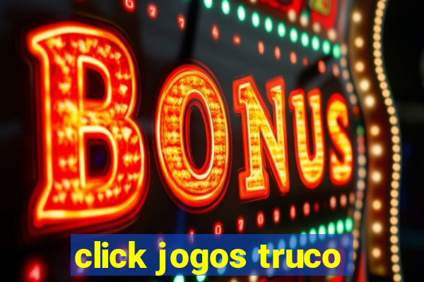 click jogos truco