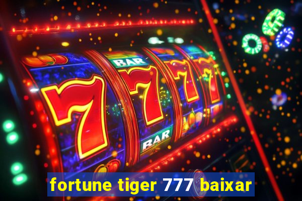 fortune tiger 777 baixar