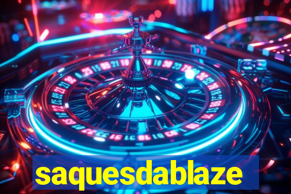 saquesdablaze