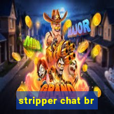 stripper chat br