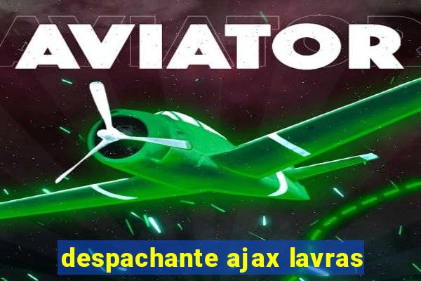 despachante ajax lavras