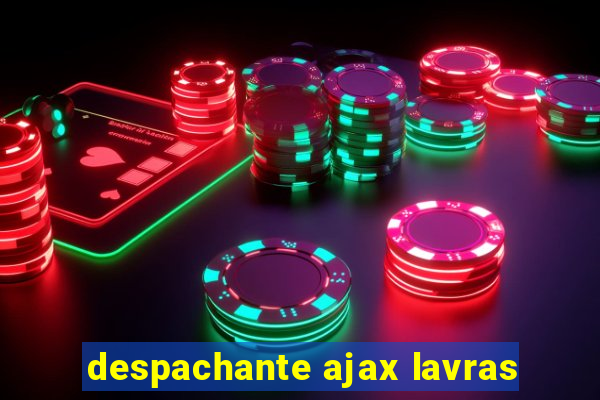 despachante ajax lavras