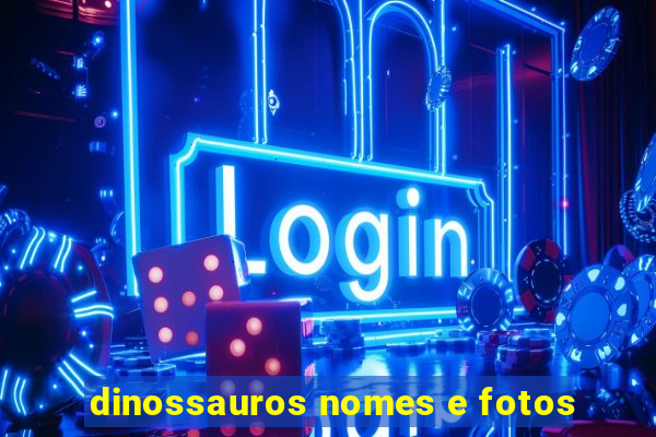 dinossauros nomes e fotos