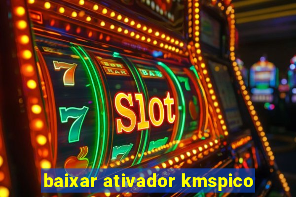 baixar ativador kmspico