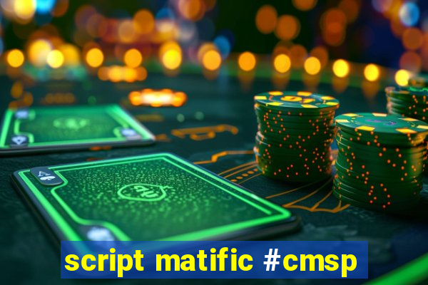 script matific #cmsp