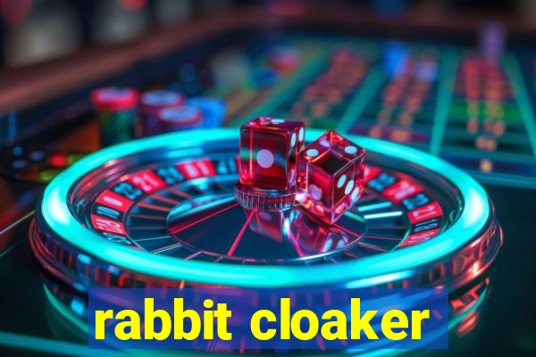 rabbit cloaker