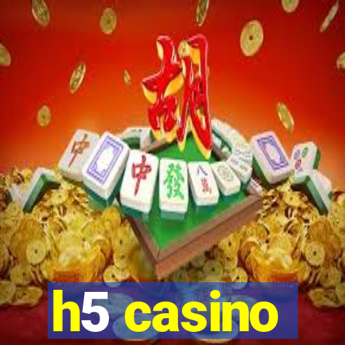 h5 casino