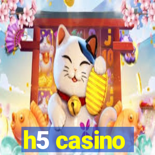 h5 casino