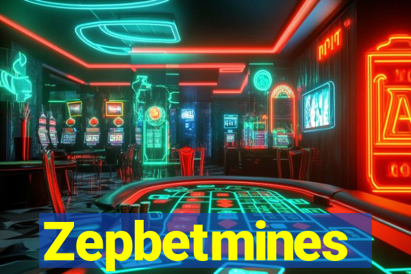 Zepbetmines