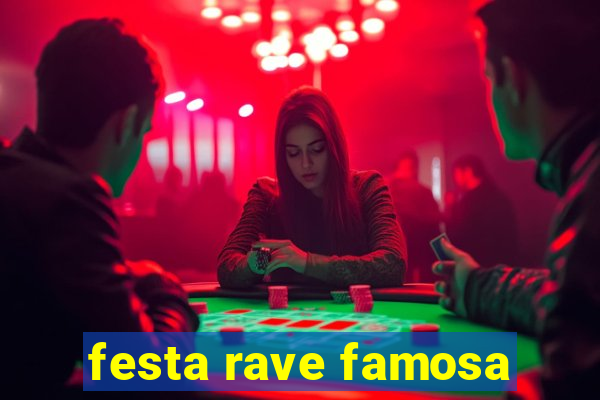 festa rave famosa