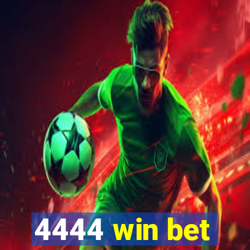 4444 win bet