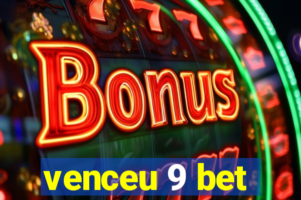 venceu 9 bet