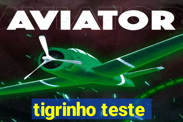 tigrinho teste