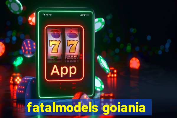 fatalmodels goiania