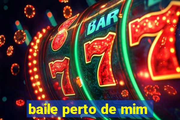 baile perto de mim