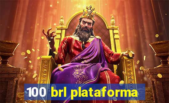 100 brl plataforma