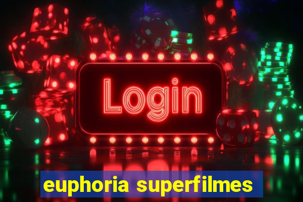 euphoria superfilmes