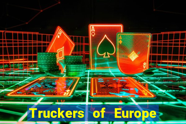 Truckers of Europe 3 dinheiro infinito