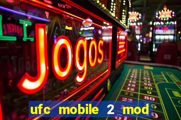 ufc mobile 2 mod apk unlimited money and gems