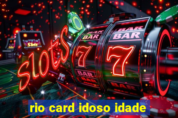 rio card idoso idade