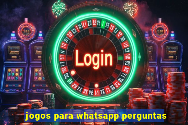 jogos para whatsapp perguntas