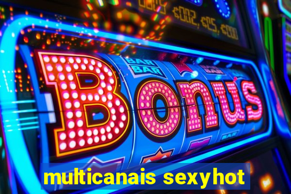 multicanais sexyhot