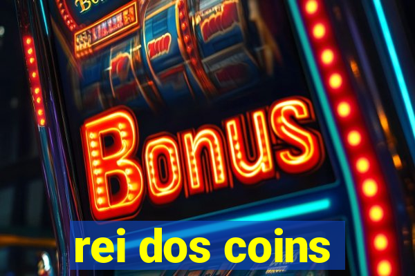 rei dos coins