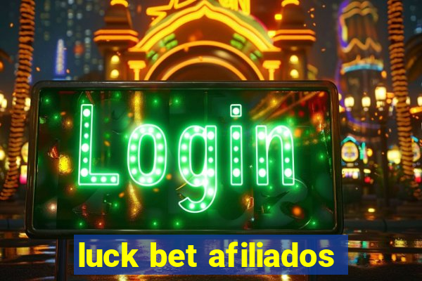 luck bet afiliados