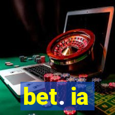 bet. ia