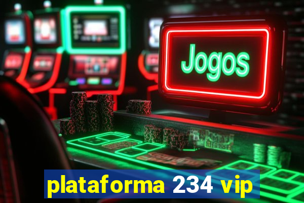 plataforma 234 vip