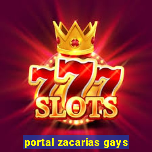 portal zacarias gays