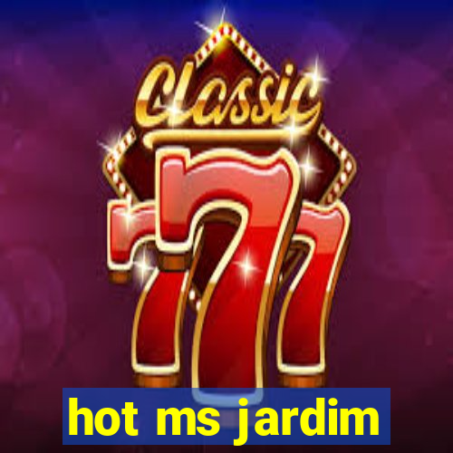 hot ms jardim