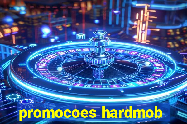 promocoes hardmob