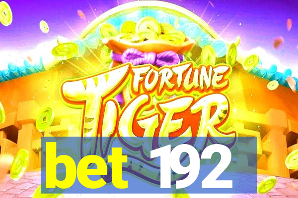 bet 192