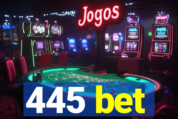 445 bet