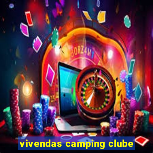 vivendas camping clube