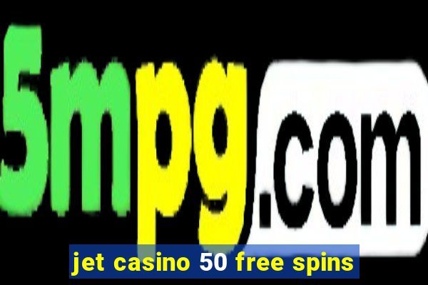 jet casino 50 free spins