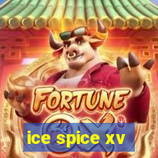 ice spice xv