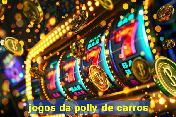 jogos da polly de carros